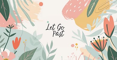 100+ Affirmations Let Go Past